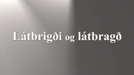 Látbrigði og látbragð